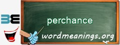 WordMeaning blackboard for perchance